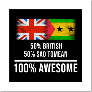 50% British 50% Sao Tomean 100% Awesome - Gift for Sao Tomean Heritage From Sao Tome And Principe Posters and Art